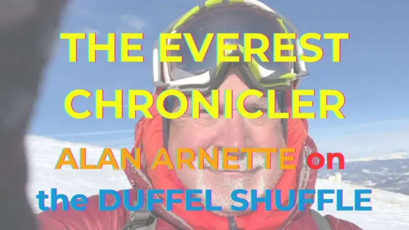 Episode 25 with Alan Arnette: The Everest Chronicler